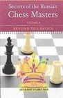 Secrets of the Russian Chess Masters Beyond the Basics