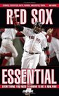 Red Sox Essential Everything You Need to Know to Be a Real Fan