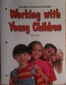 Working With Young Children Teacher's Resource Guide