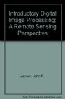 Introductory Digital Image Processing A Remote Sensing Perspective