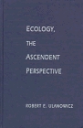 Ecology the Ascendent Perspective