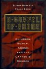 A Gospel of Shame  Children Sexual Abuse and the Catholic Church