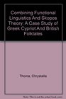 Combining Functional Linguistics And Skopos Theory A Case Study of Greek Cypriot And British Folktales
