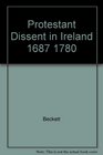 Protestant Dissent in Ireland 1687 1780