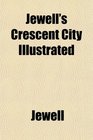 Jewell's Crescent City Illustrated
