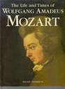 Life and Times of Wolfgang Amadeus Mozart