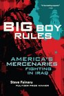 Big Boy Rules In the Company of America's Mercenaries Fighting in Iraq