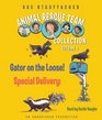 Animal Rescue Team Collection Volume 1 1 Gator on the Loose 2 Special Delivery