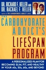 The Carbohydrate Addict's Lifespan Program  A Personalized Plan for Becoming Slim Fit and Healthy in Your 40s 50s 60s and Beyond