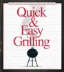 Quick & Easy Grilling: Over 100 Fast & Furious Timesaving Recipes