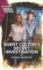 Agent Colton's Secret Investigation (Coltons of New York, Bk 5) (Harlequin Romantic Suspense, No 2231)