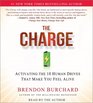 The Charge Activating the 10 Human Drives That Make You Feel Alive