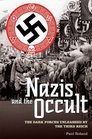 Nazis and the Occult The Dark Forces Unleashed by the Third Reich