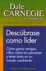 Descubrase Como Lider Como Ganar Amigos Influir Sobre las Personas y Tener Exito en un Mundo Cambiante