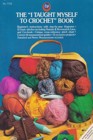 The "I" Taught Myself to Crochet" Book