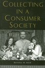 Collecting in a Consumer Society (Collecting Cultures)
