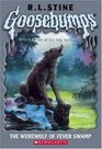 The Werewolf of Fever Swamp (Goosebumps, Bk 14)