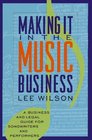 Making It in the Music Business A Business and Legal Guide for Songwriters and Performers