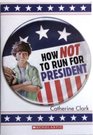 How Not to Run for President