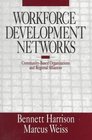 Workforce Development Networks CommunityBased Organizations and Regional Alliances