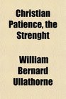 Christian Patience the Strenght