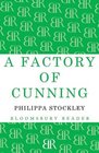 A Factory of Cunning