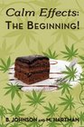 Calm Effects: The Beginning!: Unique Cannabis Cookbook