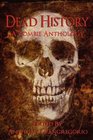 Dead History A Zombie Anthology