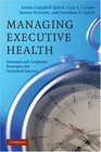 Managing Executive Health Personal and Corporate Strategies for Sustained Success