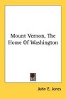 Mount Vernon The Home Of Washington