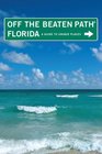 Florida Off the Beaten Path 10th A Guide to Unique Places