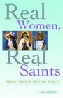 Real Women Real Saints Friends for Your Spiritual Journey
