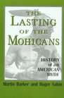 The Lasting of the Mohicans History of an American Myth