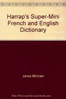 Harrap's SuperMini French and English Dictionary