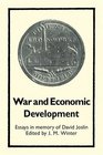 War and Economic Development Essays in memory of David Joslin