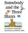 Somebody and the Three Blairs
