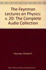 The Feynman Lecture on Physics The Complete Audio Collection Vol 20