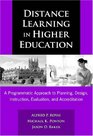 Distance Learning in Higher Education A Programmatic Approach to Planning Design Instruction Evaluation and Accreditation