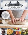 Amish Community Cookbook: Simply Delicious Recipes from Amish and Mennonite Homes