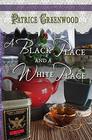 A Black Place and a White Place (Wisteria Tearoom Mysteries)