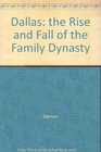 Dallas the Rise and Fall of the Family Dynasty