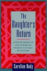 The Daughter's Return AfricanAmerican and Caribbean Women's Fictions of History