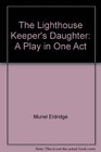 The lighthouse keeper's daughter A play in one act