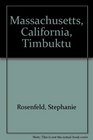Massachusetts California Timbuktu