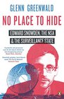 No Place to Hide Edward Snowden the Nsa and the Surveillance State
