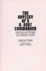 The Odyssey of a UBoat Commander Recollections of Erich Topp