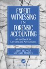 Expert Witnessing in Forensic Accounting A Handbook for Lawyers and Accountants