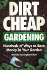 DirtCheap Gardening  Hundreds of Ways to Save Money in Your Garden