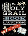 The Holy Grail of Book Launching Secrets from a bestselling author and friends Ultimate Publishing Companion and stepbystep guide