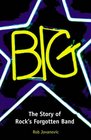 Big Star The Story of Rock's Forgotten Band